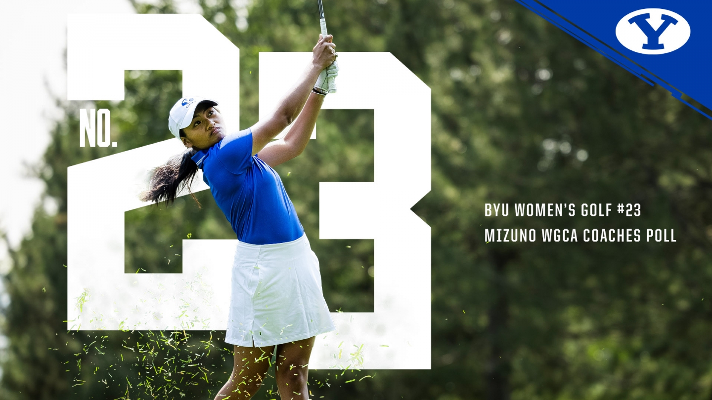 BYU women's golf ranked No. 23 in the Mizuno WGCA Coaches Poll for first time since April 2017.