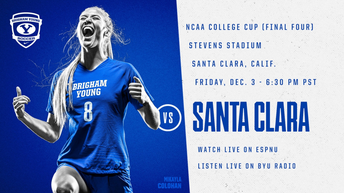 BYU travels to California to face Santa Clara in Final Four, BYUs first appearance in NCAA College Cup byucougars